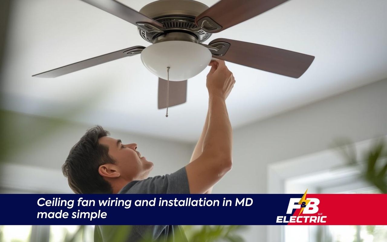 ceiling fan wiring and installation in MD guide for safer home setup